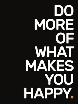 Grafika na płótnie z hasłem Do more of what makes you happy